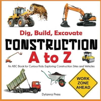 Abbildung von Construction A to Z: An ABC Book for Curious Kids: Exploring Sites and Vehicles