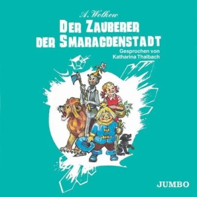 Abbildung von der Zauberer Smaragdenstadt, Gesprochen von Katharina Thalbach