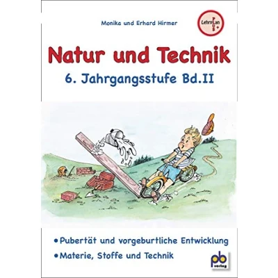 Abbildung von Natur und Technik 6. Jahrgangsstufe Bd.II: Pubertät vorgeburtliche Entwicklung, Materie, Stoffe Technik. Arbeitsblätter mit Unterrichtsentwürfen. DIN A4