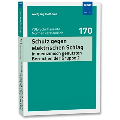 Abbildung von Schutz gegen elektrischen Schlag in medizinisch genutzten Bereichen der Gruppe 2 (VDE Schriftenreihe Normen verständlich Bd.170)