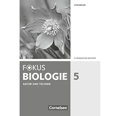 Abbildung von Fokus Biologie Neubearbeitung Gymnasium Bayern 5. Jahrgangsstufe: Natur und Technik Biologie: Lösungen zum Schulbuch