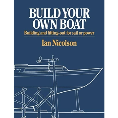 Abbildung von Build Your Own Boat: Building and Fitting Out for Sail or Power