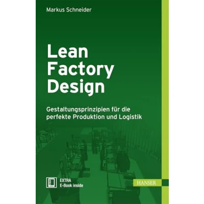 Abbildung von Lean Factory Design: Gestaltungsprinzipien für die perfekte Produktion und Logistik