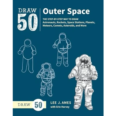 Abbildung von Draw 50 Outer Space: The Step by Way to Astronauts, Rockets, Space Stations, Planets, Meteors, Comets, Asteroids, and More