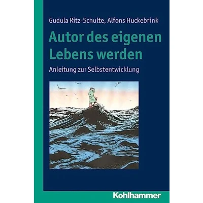 Abbildung von Autor des eigenen Lebens werden: Anleitung zur Selbstentwicklung