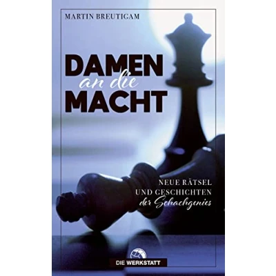 Abbildung von Damen an die Macht: Rätsel und Geschichten aus der Welt des Schachs