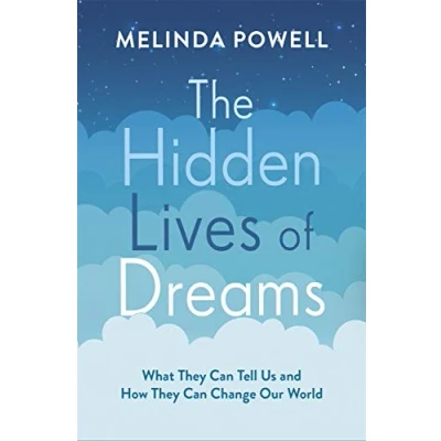 Abbildung von The Hidden Lives of Dreams: What They Can Tell Us and How Change Our World
