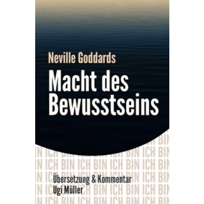 Abbildung von Neville Goddards Macht des Bewusstseins: Das Gesetz der Annahme