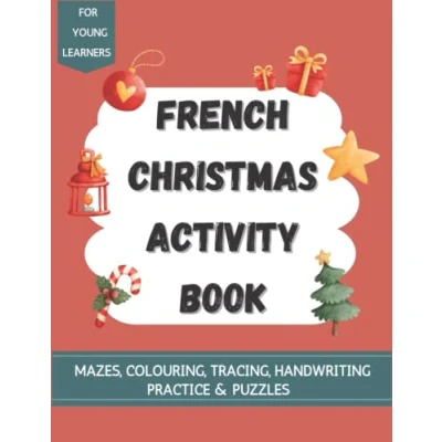 Abbildung von French Christmas Activity Book: Colouring, Mazes, Handwriting Practice &amp; Puzzles for Young Learners (French Resources Learners)