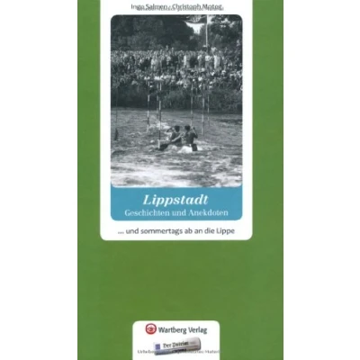 Abbildung von Lippstadt Geschichten und Anekdoten: ... sommertags ab an die Lippe