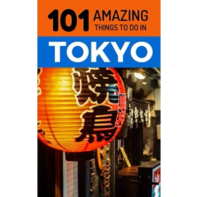 Abbildung von 101 Amazing Things to Do in Tokyo: Tokyo Travel Guide