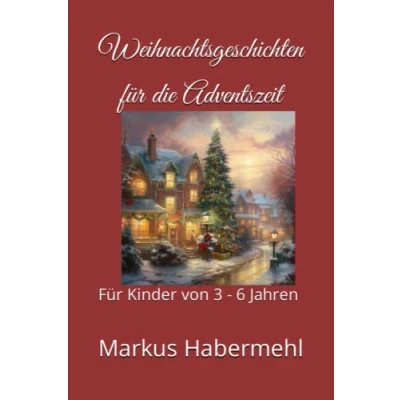 Abbildung von Weihnachtsgeschichten Für die Adventszeit: Kinder von 3 6 Jahren