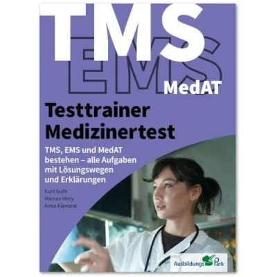 Abbildung von Testtrainer Medizinertest: TMS, EMS und MedAT bestehen: Die optimale Vorbereitung auf das Auswahlverfahren für medizinische Studiengänge Testsimulationen mit allen Lösungswegen Erklärungen