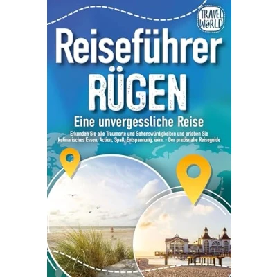 Abbildung von REISEFÜHRER RÜGEN Eine unvergessliche Reise: Erkunden Sie alle Traumorte und Sehenswürdigkeiten erleben Kulinarisches, Action, Spaß, Entspannung uvm. (inkl. interaktivem Kartenkonzept)