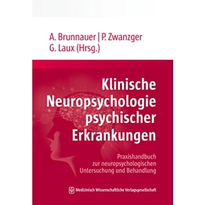 Abbildung von Klinische Neuropsychologie psychischer Erkrankungen: Praxishandbuch zur neuropsychologischen Untersuchung und Behandlung