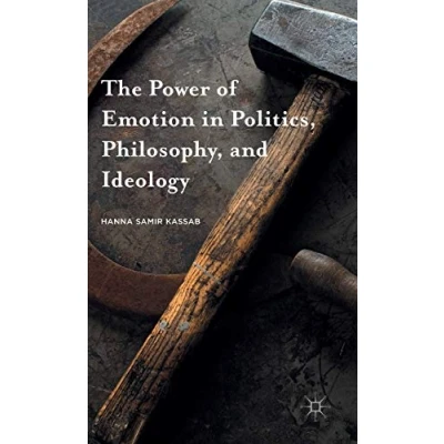 Abbildung von The Power of Emotion in Politics, Philosophy, and Ideology