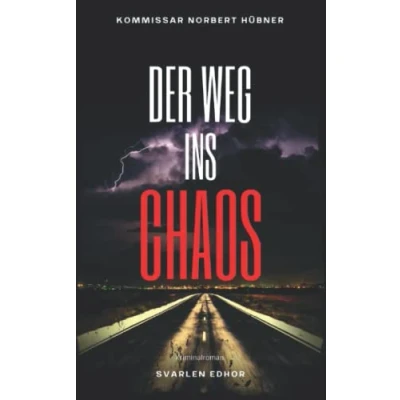 Abbildung von DER WEG INS CHAOS: Kriminalroman ｜ Kommissar Norbert Hübner (Band 5) (Kommissar ermittelt, Band
