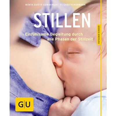 Abbildung von Stillen: Einfühlsame Begleitung durch alle Phasen der Stillzeit / Kompetenter Anleitung und Hife