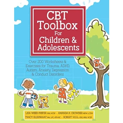 Abbildung von CBT Toolbox for Children &amp; Adolescents: Over 200 Worksheets Exercises Trauma, ADHD, Autism, Anxiety, Depression Conduct Disorders