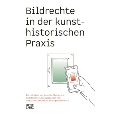 Abbildung von Bildrechte in der kunsthistorischen Praxis: ein Leitfaden (Kulturgeschichte)