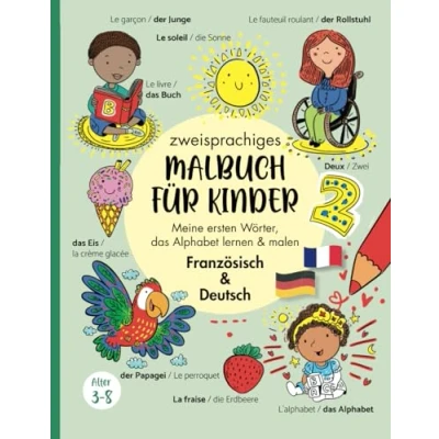 Abbildung von Zweisprachiges Malbuch für Kinder (Französisch Deutsch): Meine ersten Wörter, das Alphabet lernen &amp; malen Deutsch Französisch/ un livre pour les ... Französisch von 3 8 Jahren