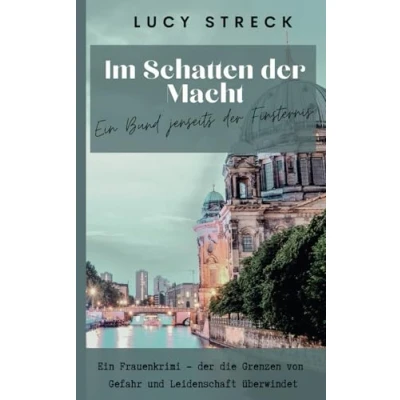 Abbildung von Im Schatten der Macht Ein Bund jenseits Finsternis: Frauenkrimi die Grenzen von Gefahr und Leidenschaft überwindet
