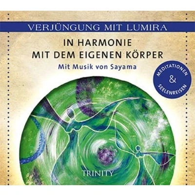Abbildung von Verjüngung Mit Lumira. In Harmonie dem eigenen Körper: Musik von Sayama Meditationen &amp; Seelenreisen