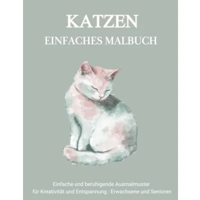 Abbildung von Katzen Malbuch für Senioren und Rentner: Einfache Muster zum Ausmalen: Entspannung Konzentration Erwachsene