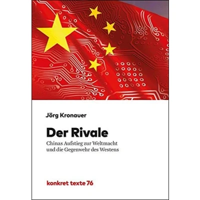 Abbildung von Der Rivale: Chinas Aufstieg zur Weltmacht und die Gegenwehr des Westens (Konkret Texte)
