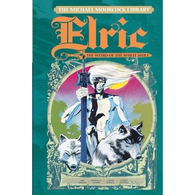 Abbildung von the Michael Moorcock Library: Elric, Weird of White Wolf, Volume 4: Elric: Wolf