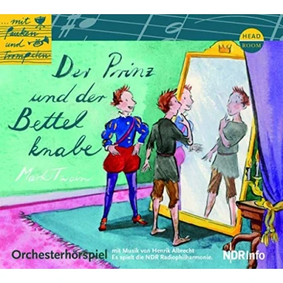 Abbildung von der Prinz und Bettelknabe ... Mit Pauken Trompeten (Orchesterhörspiel)
