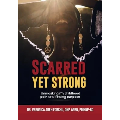Abbildung von Scarred Yet Strong: Unmasking my childhood pain and finding purpose