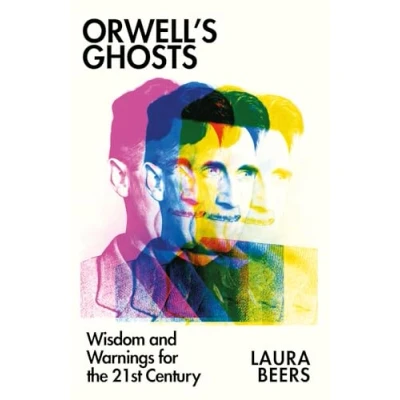 Abbildung von Orwell’s Ghosts: Wisdom and Warnings for the 21st Century