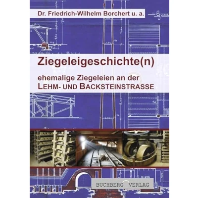 Abbildung von Ziegeleigeschichte(n): ehemalige Ziegeleien an der Lehm und Backsteinstraße: Backsteinstrasse