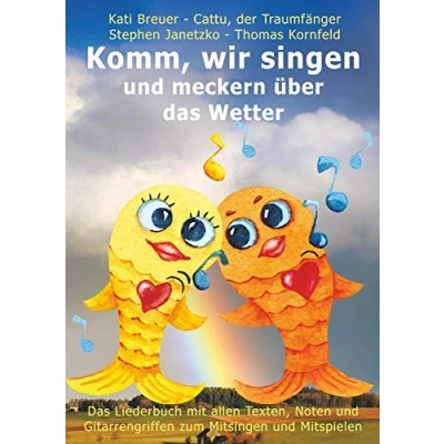 Abbildung von Komm, wir singen und meckern über Das Wetter: Liederbuch mit allen Texten, Noten Gitarrengriffen zum Mitsingen Mitspielen (Komm, ... Liederbuchreihe Goldfischcover, Band 13)