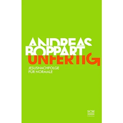 Abbildung von Unfertig: Jesusnachfolge für Normale