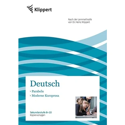 Abbildung von Parabeln Moderne Kurzprosa: Sekundarstufe 8 10. Kopiervorlagen (8. bis Klasse) (Klippert Sekundarstufe)