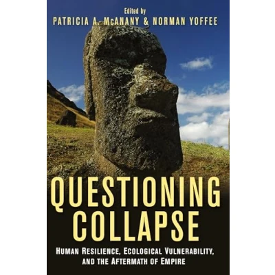 Abbildung von Questioning Collapse: Human Resilience, Ecological Vulnerability, And The Aftermath Of Empire
