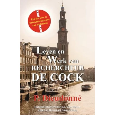 Abbildung von Leven en werk van rechercheur de Cock: Een fan aan het woord over bekendste detective Nederland