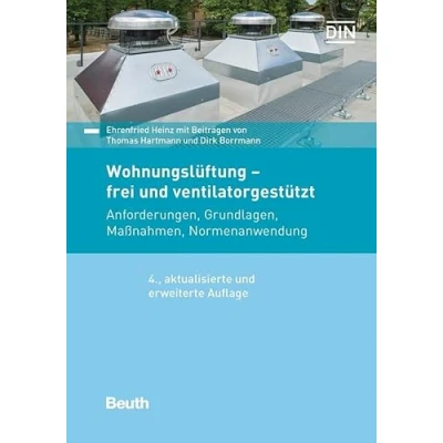 Abbildung von Wohnungslüftung frei und ventilatorgestützt: Anforderungen, Grundlagen, Maßnahmen, Normenanwendung (DIN Media Praxis)
