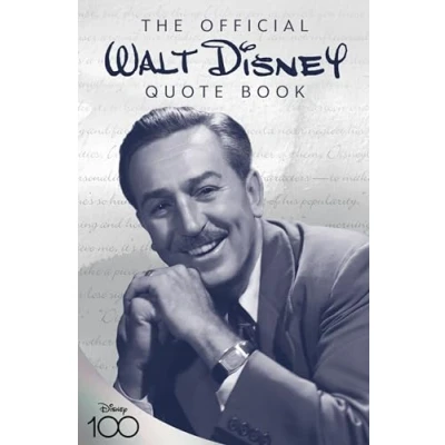 Abbildung von the Official Walt Disney Quote Book: Over 300 Quotes with Newly Researched and Assembled Material by Staff of Archives (Disney Editions Deluxe)
