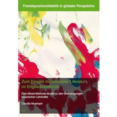 Abbildung von Zum Einsatz multimodaler Literatur im Englischunterricht: Eine Mixed Methods Studie zu den Überzeugungen bayerischer Lehrkräfte