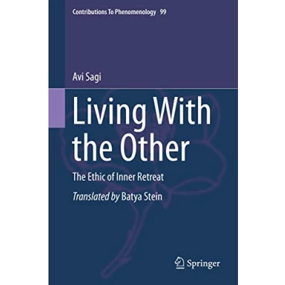 Abbildung von Living With The Other: Ethic of Inner Retreat (Contributions to Phenomenology, 99, Band 99)