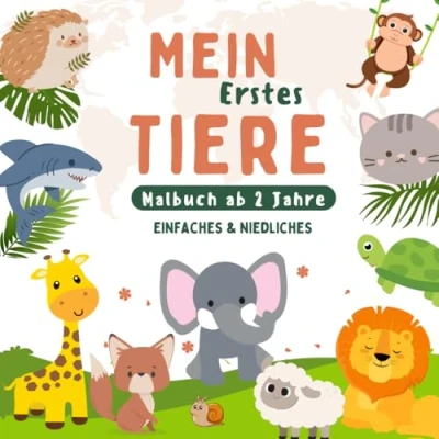Abbildung von Mein erstes Tiere Malbuch für Kinder ab 2 Jahre: Einfache und spaßige Tierzeichnungen zum Ausmalen Kleinkinder