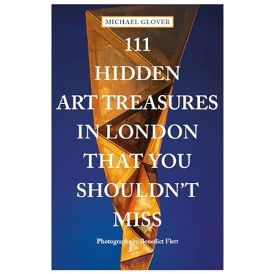 Abbildung von 111 Hidden Art Treasures in London That You Shouldn&#039;t Miss: Travel Guide (111 Places ...)