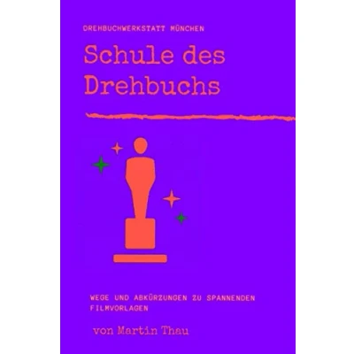 Abbildung von Schule des Drehbuchs: Wege und Kunstgriffe zu spannenden Filmvorlagen