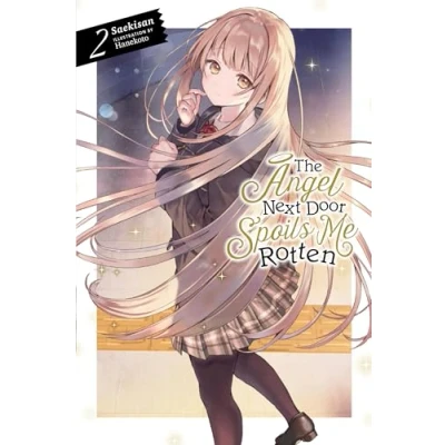 Abbildung von The Angel NEXT DOOR SPOILS ME Rotten, Vol. 2 (light novel): Volume (ANGEL ROTTEN LIGHT NOVEL, Band 2)