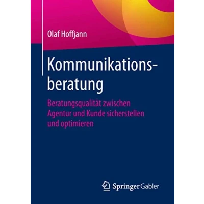 Abbildung von Kommunikationsberatung: Beratungsqualität zwischen Agentur und Kunde sicherstellen optimieren
