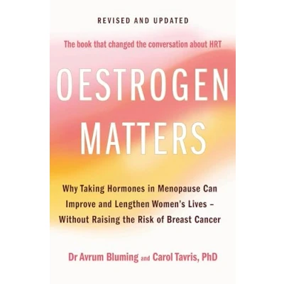 Abbildung von Oestrogen Matters (Revised Edition): Why Taking Hormones in Menopause Can Improve Women&#039;s Well Being and Lengthen Their Lives Without Raising the Risk of Breast Cancer
