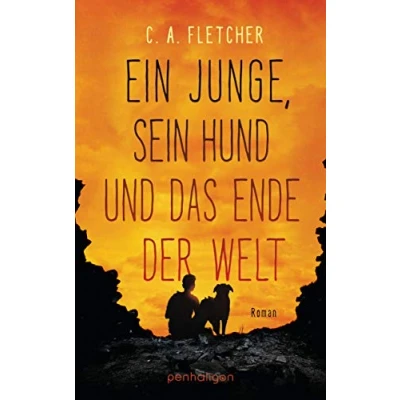 Abbildung von Ein Junge, sein Hund und das Ende der Welt: Roman